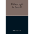 A History Of English Law (Volume III)