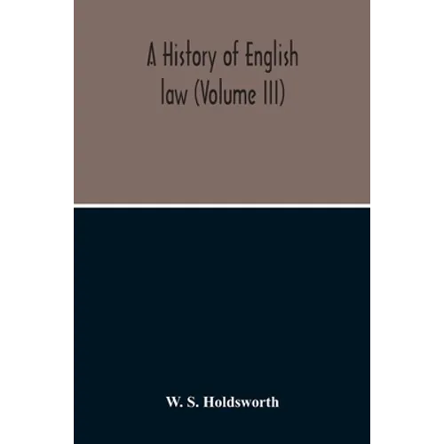 A History Of English Law (Volume III)