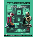 Telephones: Antique to Modern