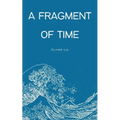 A Fragment of Time