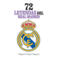 72 Leyendas del Real Madrid