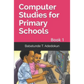 Computer Studies for Primary Schools: Book 1