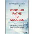 Winding Paths to Success: Chart a Career in Uncertain Times