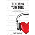 Renewing Your Mind: Transforming Your Understanding of Who You Are