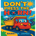 Don't Press The Horn: Whatever You Do... Don't Press It!