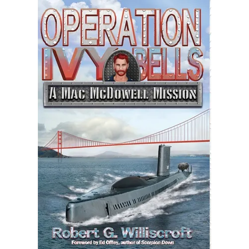 Operation Ivy Bells: A Mac McDowell Mission