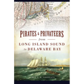 Pirates & Privateers from Long Island Sound to Delaware Bay