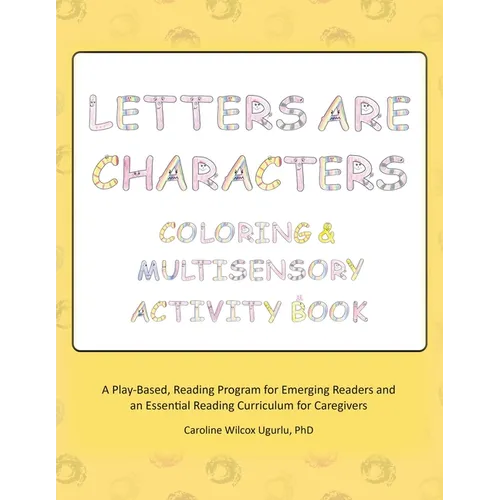 Letters are Characters: Coloring & Multisensory Activity Book