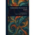 Christmas Outside of Eden