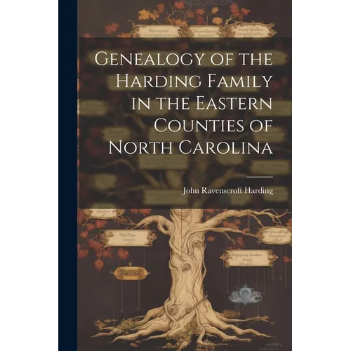 Genealogy of the Harding Family in the Eastern Counties of North Carolina