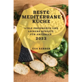 Beste Mediterrane Küche 2022: Viele Preiswerte Und Leckere Rezepte Für Anfänger