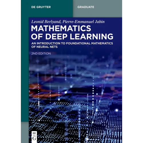 Mathematics of Deep Learning: An Introduction to Foundational Mathematics of Neural Nets