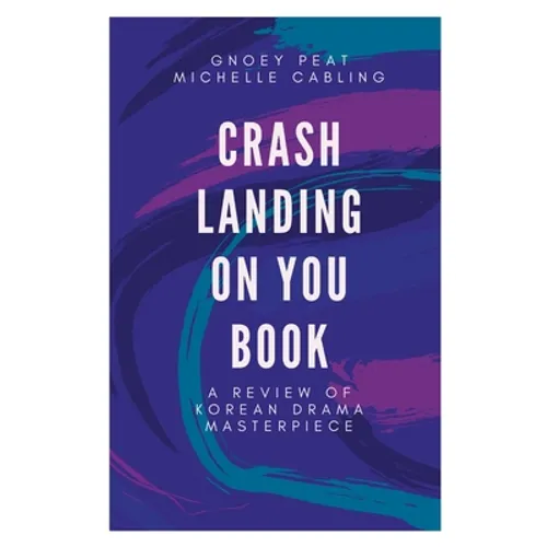 Crash Landing On You Book: A Review of Korean Drama Masterpiece