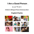 English-Pashto I Am a Good Person Children's Bilingual Picture Dictionary Book