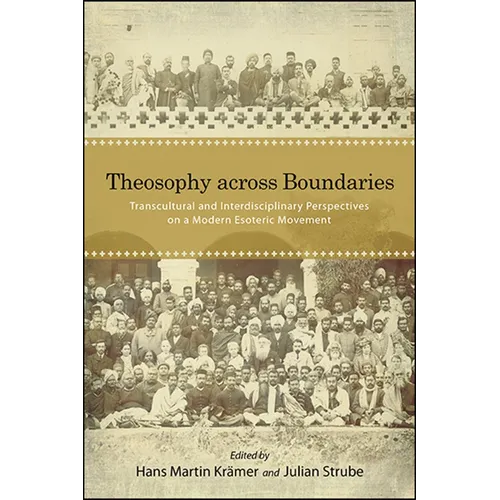 Theosophy across Boundaries: Transcultural and Interdisciplinary Perspectives on a Modern Esoteric Movement