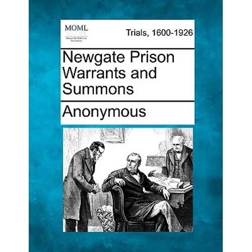 Newgate Prison Warrants and Summons