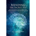 Mending the Sacred Self: A look at the biochemistry and neuroscience of esoteric practices, and how they can change your experience of reality