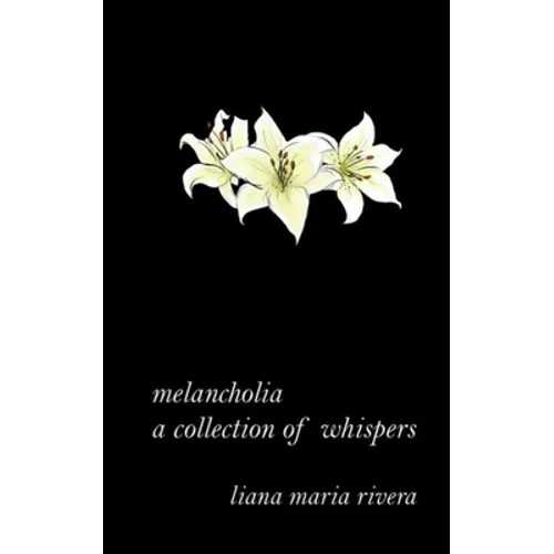 melancholia: a collection of whispers