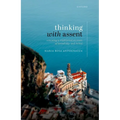 Thinking with Assent: Renewing a Traditional Account of Knowledge and Belief