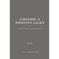 Chasing a Positive Light Paperback Edition