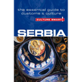 Serbia - Culture Smart!: The Essential Guide to Customs & Culture