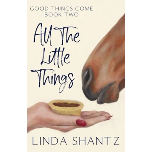 All The Little Things: Good Things Come Book 2