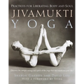 Jivamukti Yoga: Practices for Liberating Body and Soul