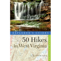 Explorer's Guide 50 Hikes in West Virginia: Walks, Hikes, and Backpacks from the Allegheny Mountains to the Ohio River
