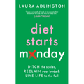 Diet Starts Monday: Ditch the Scales, Reclaim Your Body and Live Life to the Full