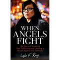 When Angels Fight: My Story of Escaping Sex Trafficking and Leading a Revolt Against the Darkness
