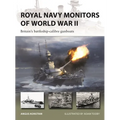 Royal Navy Monitors of World War II: Britain's Battleship-Calibre Gunboats
