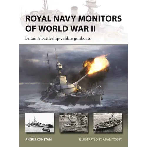 Royal Navy Monitors of World War II: Britain's Battleship-Calibre Gunboats