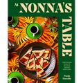 At Nonna's Table: One Italian Family's Recipes, Shared with Love