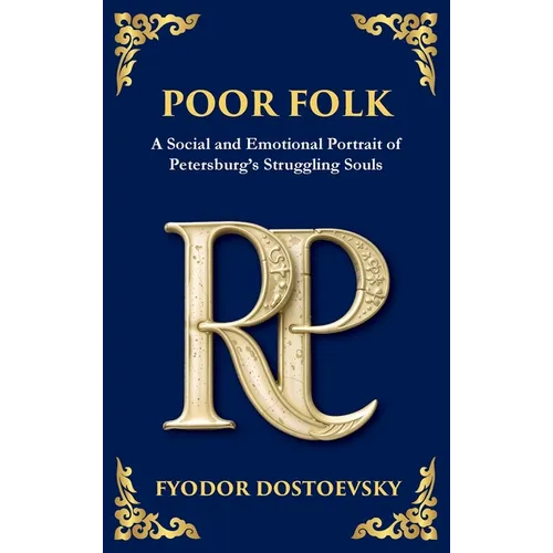Poor Folk: A Heartfelt Story of Love, Poverty, and Human Struggle (Deluxe Hardbound Edition)