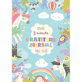 The 3 Minute Gratitude Journal for Kids: An Inspirational Guide to Mindfulness (A5 - 5.8 x 8.3 inch)