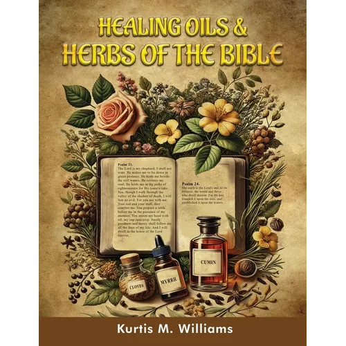 Healing Oils & Herbs Of The Bible