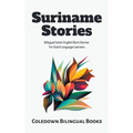 Suriname Stories: Bilingual Dutch-English Short Stories for Dutch Language Learners
