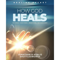 How God Heals Without Doctors, Medicine, or Surgery: Healing Packet