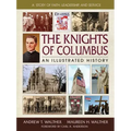 The Knights of Columbus: An Illustrated History