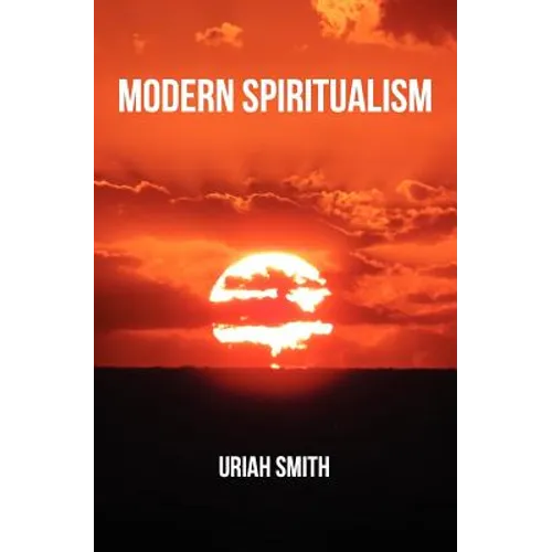 Modern Spiritualism: A Subject of Prophecy and a Sign of the Times