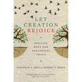 Let Creation Rejoice: Biblical Hope and Ecological Crisis