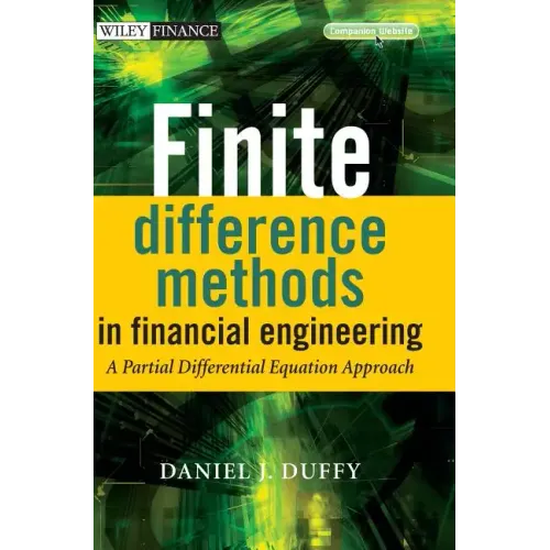 Finite Difference Methods in Financial Engineering: A Partial Differential Equation Approach [With CDROM]