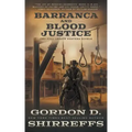 Barranca and Blood Justice: Two Full Length Western Novels