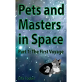 Pets and Masters in Space: Part 1: The First Voyage