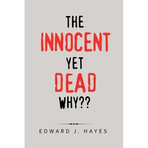 The Innocent yet Dead Why