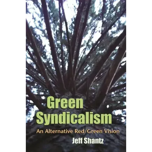 Green Syndicalism: An Alternative Red/Green Vision