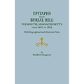 Epitaphs from Burial Hill, Plymouth, Massachusetts, from 1657 to 1892, with Biographical and Historical Notes. Illustrated