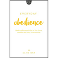 Everyday Obedience: Walking Purposefully in His Grace