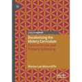 Decolonising the History Curriculum: Euro-Centrism and Primary Schooling