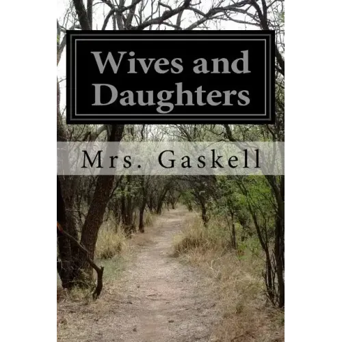 Wives and Daughters: An Every-Day Story